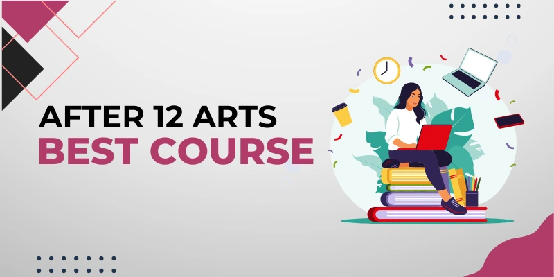 Best Course After 12th Arts