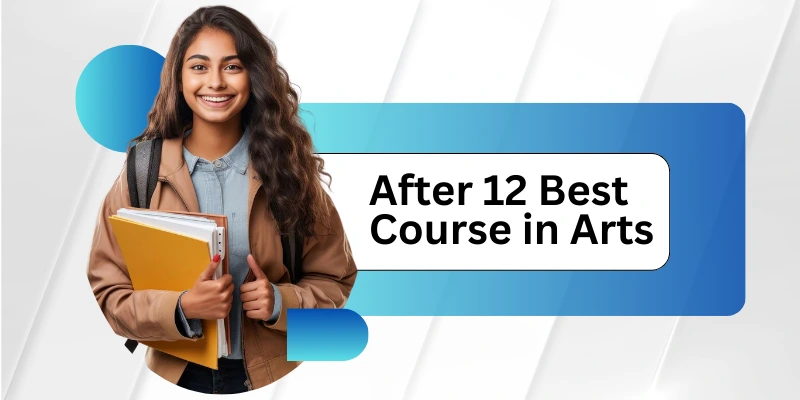 Best Course After 12th Arts