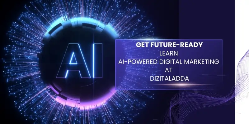 Learn AI-Powered Digital Marketing at DizitalAdda