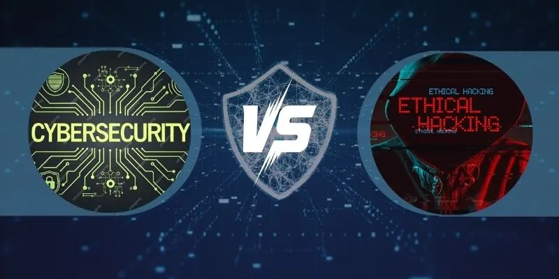 difference between cybersecurity and ethical hacking