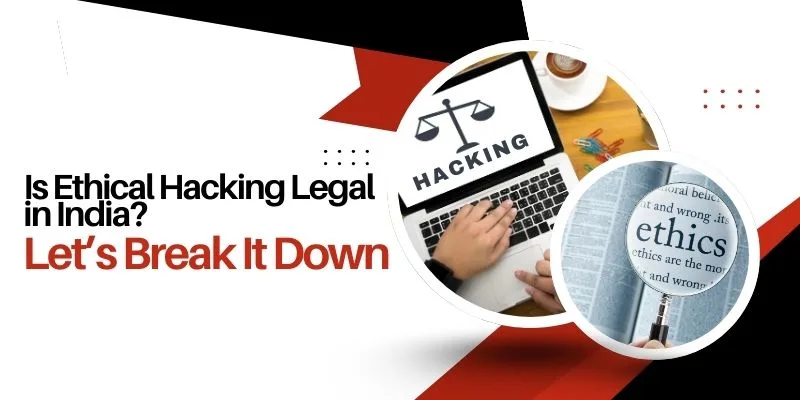 is ethical hacking legal in india 